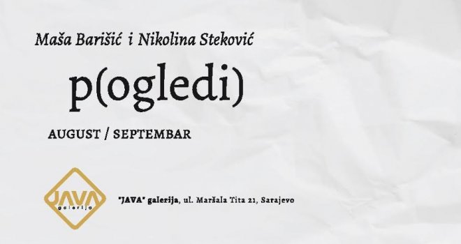 Otvaranje izložbe 'p(ogledi)' u JAVA galeriji 15. augusta