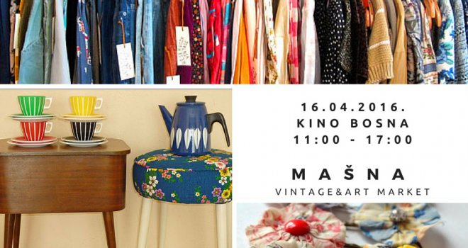 Ove subote posjetite Vintage & Art market Mašna u Sarajevu