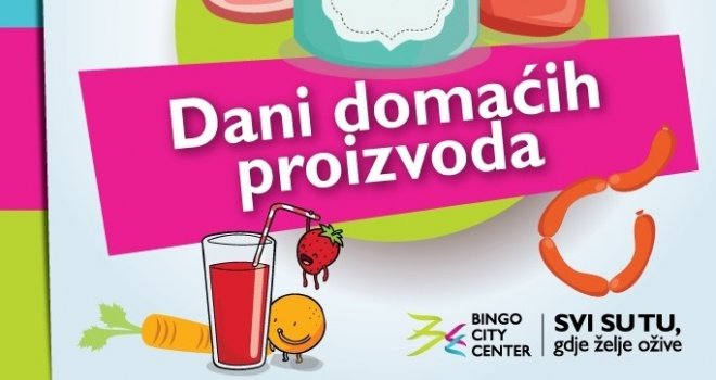 Tradicija se čuva i njeguje: Dani domaćih proizvoda u BINGO City Centeru  