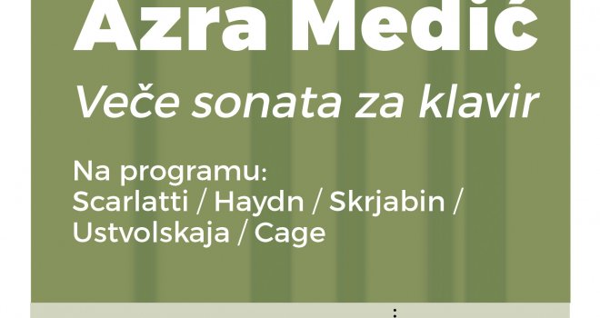 Muzička akademija UNSA najavljuje koncert pijanistice Azre Medić 'Veče sonata za klavir'