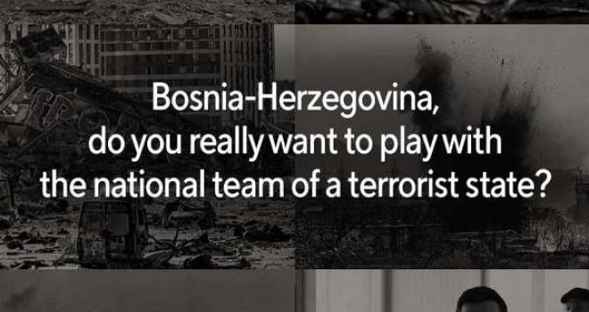 Kakva sramota za BiH: Bosno i Hercegovino, da li zaista želiš igrati protiv nacionalnog tima terorističke države?!