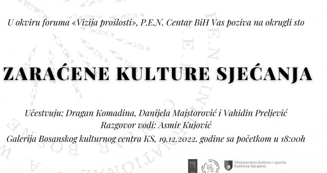 Okrugli sto, PEN Centar u BiH i JU Bosanski kulturni centar KS - 'Rat i zaraćene kulture sjećanja'