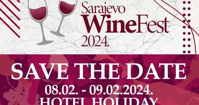 Sarajevo Wine Fest 2024: Stiže 60 vinara iz regiona, manifestacija u znaku obilježavanja 40 godina od Olimpijade