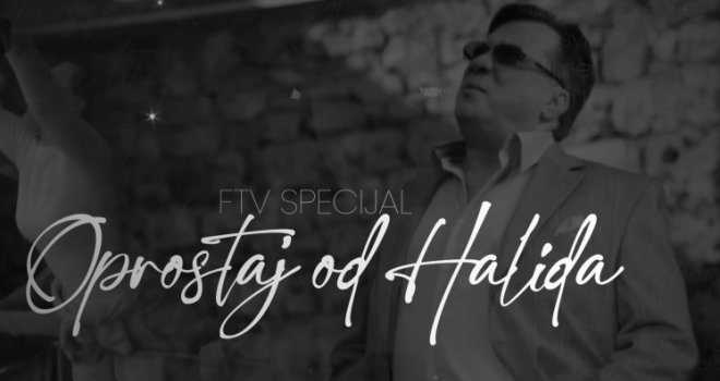 OPROŠTAJ OD HALIDA: Specijalni program na Federalnoj televiziji u ponedjeljak od 10:30 sati
