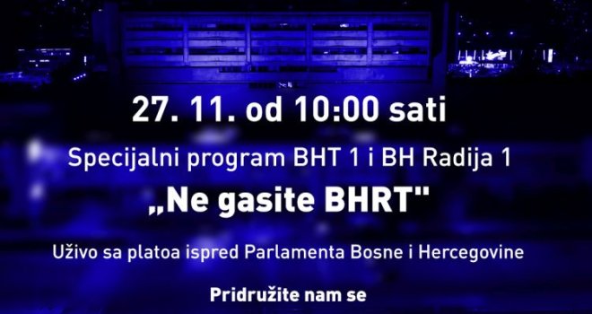 BHRT najavljuje proteste ispred zgrade PS BiH te višesatni specijalni program 'Ne gasite BHRT'